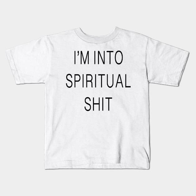 SPIRITUAL SHIT Kids T-Shirt by TheCosmicTradingPost